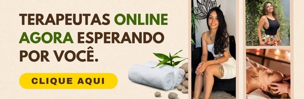 Terapeutas ONLINE AGORA esperando por você. Clique Aqui.